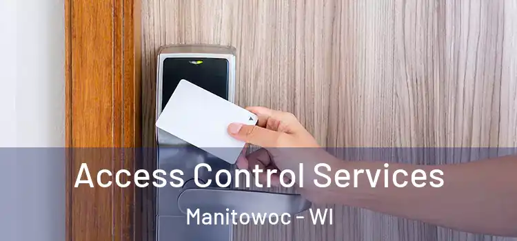 Access Control Services Manitowoc - WI