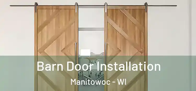  Barn Door Installation Manitowoc - WI