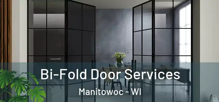  Bi-Fold Door Services Manitowoc - WI