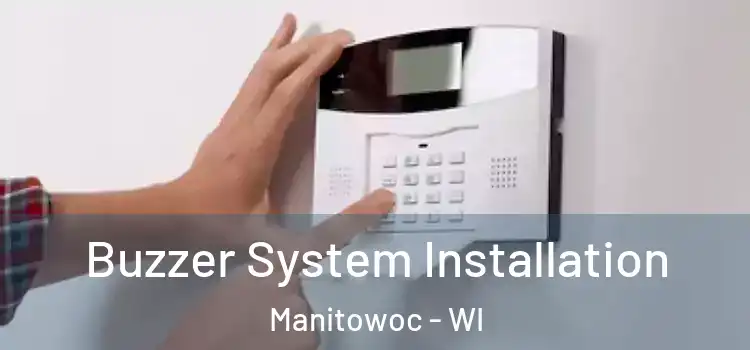 Buzzer System Installation Manitowoc - WI