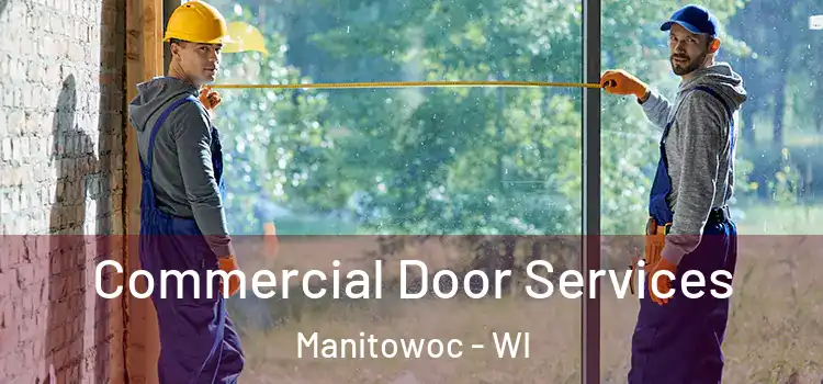  Commercial Door Services Manitowoc - WI