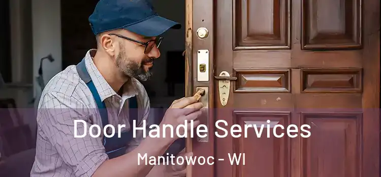  Door Handle Services Manitowoc - WI