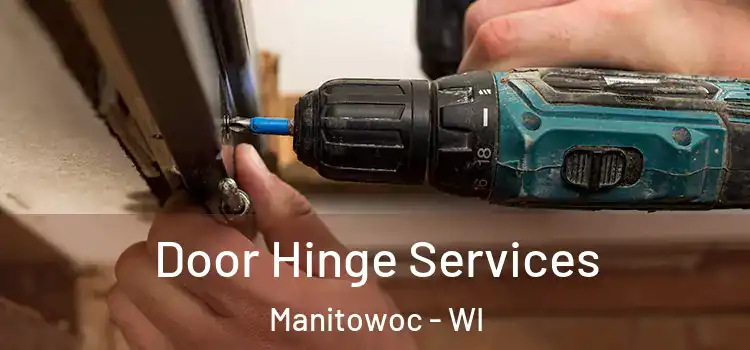 Door Hinge Services Manitowoc - WI