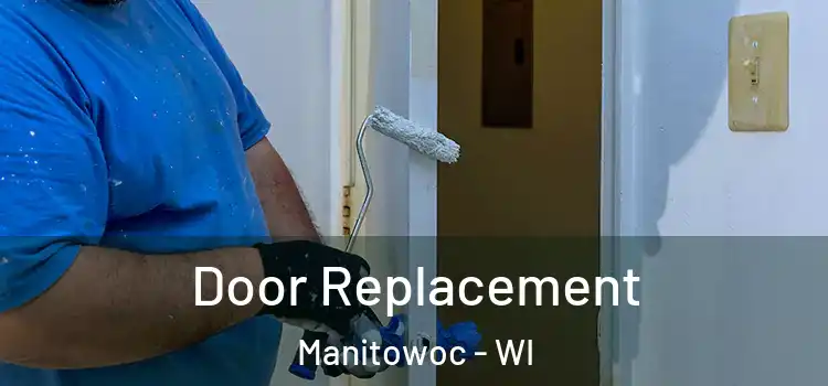 Door Replacement Manitowoc - WI