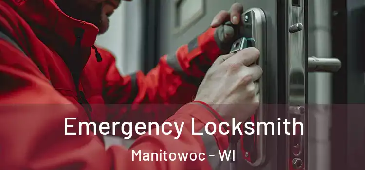  Emergency Locksmith Manitowoc - WI