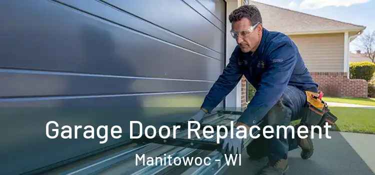  Garage Door Replacement Manitowoc - WI