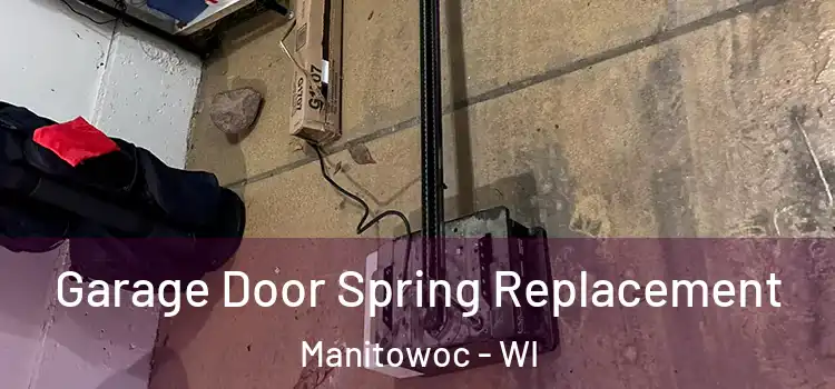 Garage Door Spring Replacement Manitowoc - WI