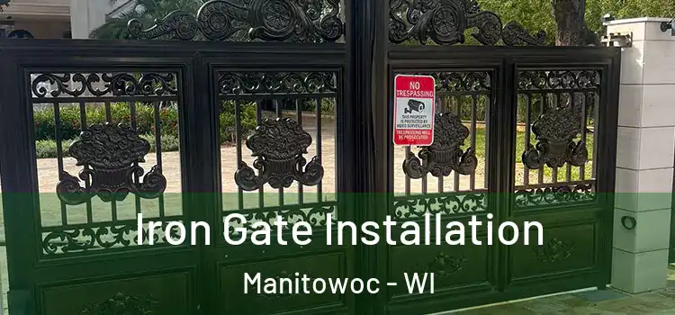  Iron Gate Installation Manitowoc - WI