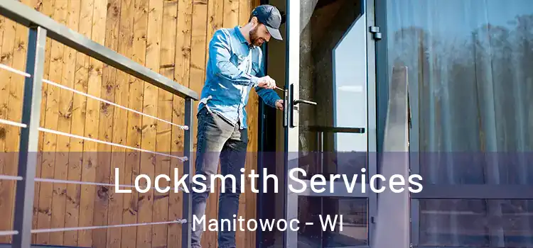  Locksmith Services Manitowoc - WI