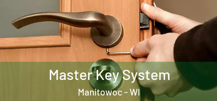 Master Key System Manitowoc - WI