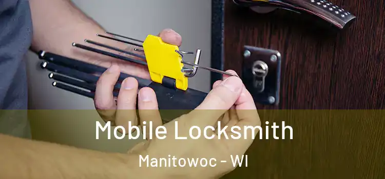 Mobile Locksmith Manitowoc - WI