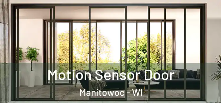 Motion Sensor Door Manitowoc - WI