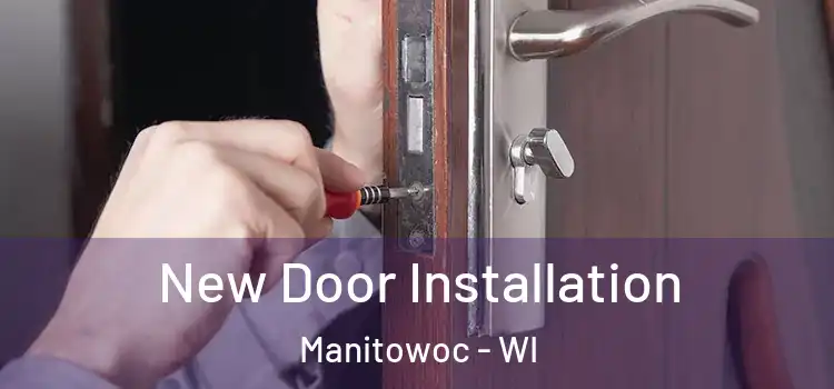  New Door Installation Manitowoc - WI