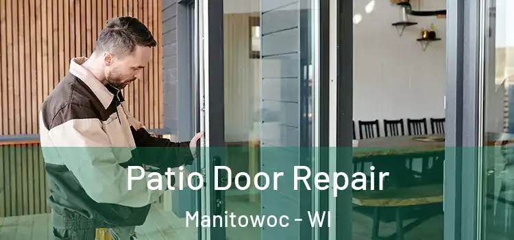  Patio Door Repair Manitowoc - WI