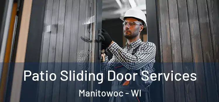  Patio Sliding Door Services Manitowoc - WI