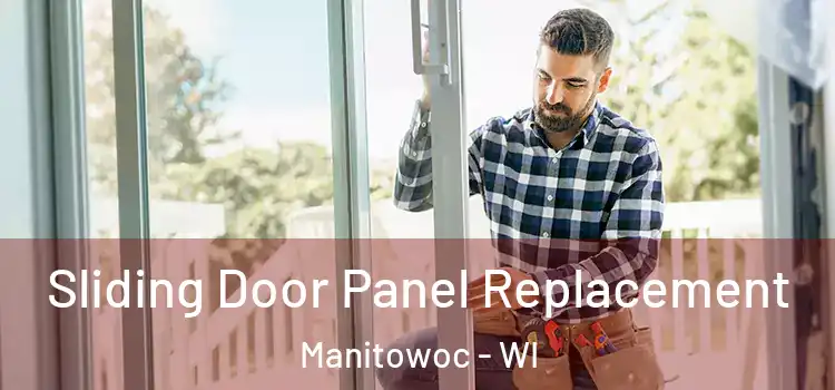  Sliding Door Panel Replacement Manitowoc - WI