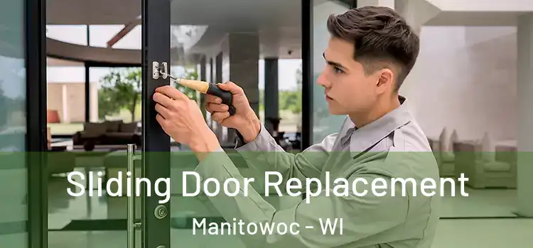  Sliding Door Replacement Manitowoc - WI