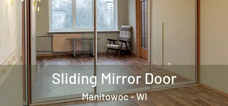  Sliding Mirror Door Manitowoc - WI